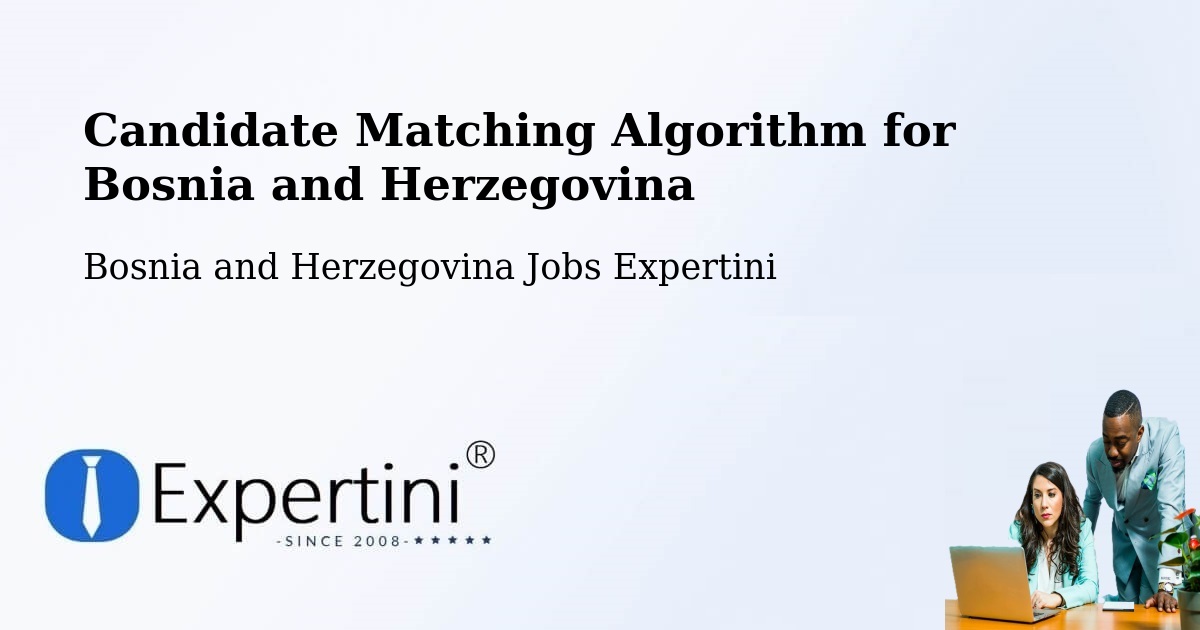 Candidate Matching Algorithm Overview – Breza - Bosnia and Herzegovina Jobs Expertini