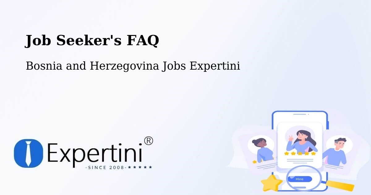 Job Seeker FAQ – Breza - Bosnia and Herzegovina Jobs Expertini