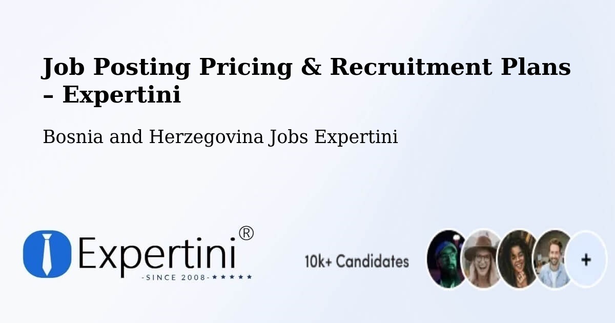 Job Posting Pricing & Recruitment Plans – Breza - Breza, Bosnia and Herzegovina Jobs Expertini